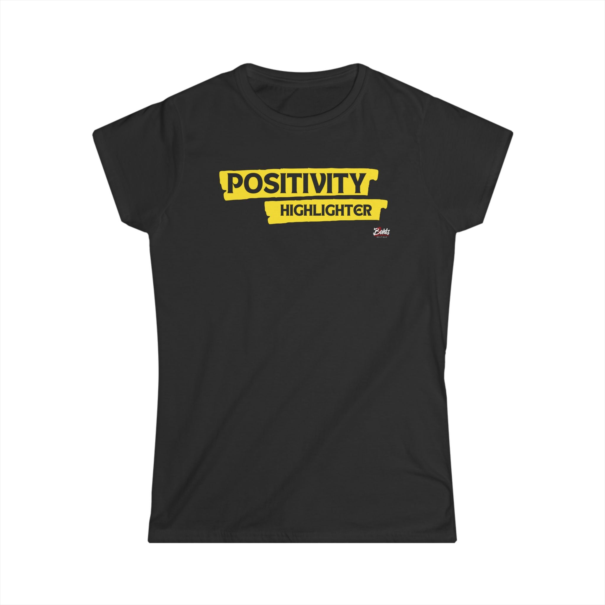 Women's Positivity Highlighter Tee - Uplifting Quote T-Shirt